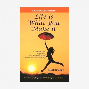 Life Is What You Make It